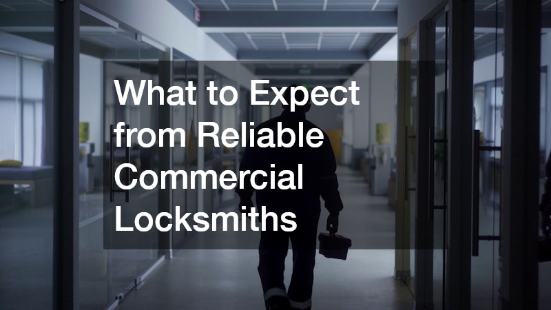 What to Expect from Reliable Commercial Locksmiths