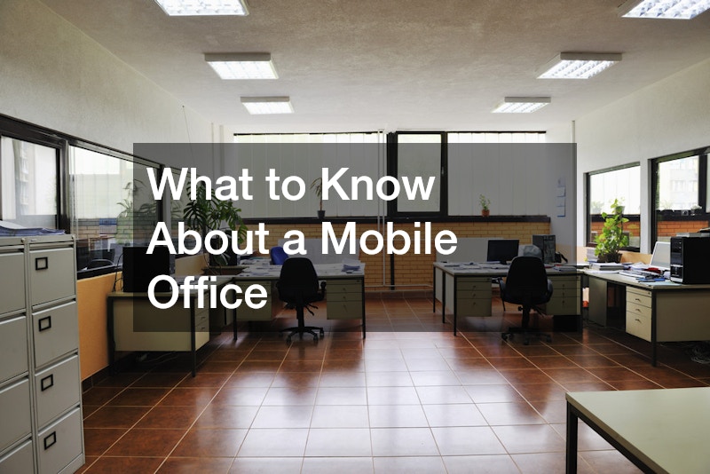What to Know About a Mobile Office